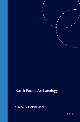 North Pontic Archaeology: Recent Discoveries and Studies (Colloquia Pontica)