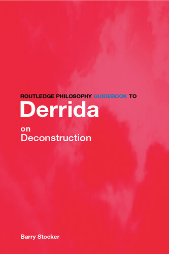 Routledge Philosophy Guidebook to Derrida on Deconstruction (Routledge Philosophy GuideBooks)