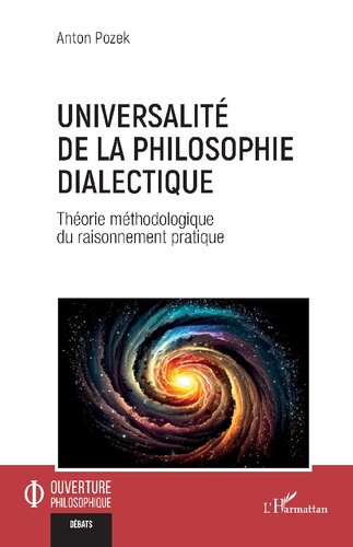 Universalité de la philosophie dialectique: Théorie méthodologique du raisonnement pratique