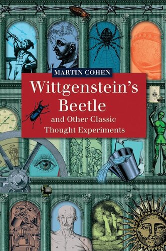 Wittgenstein's Beetle and Other Classic Thought Experiments