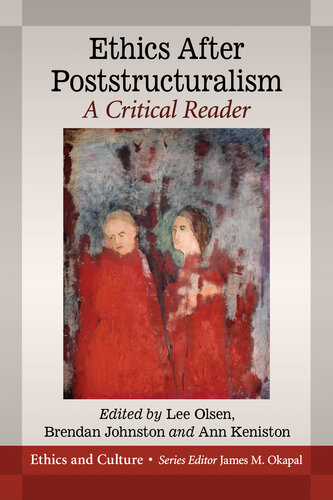 Ethics After Poststructuralism: A Critical Reader (Ethics and Culture)