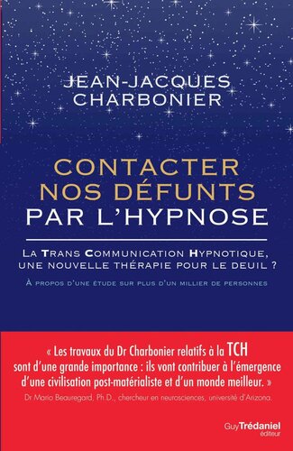 Contacter nos défunts par l'hypnose : La TransCommunication Hypnotique, une nouvelle thérapie pour le deuil