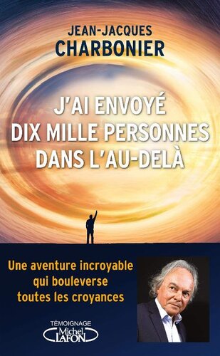 J'ai envoyé dix mille personnes dans l'au-delà