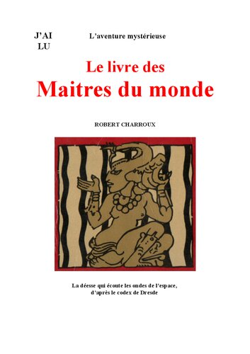 Le livre des maitres du monde. La déesse qui écoute les ondes de l'espace d'après le codex de Dresde