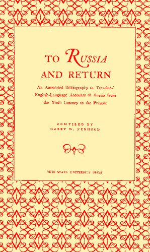 To Russia and Return: An Annotated Bibliography of Travelers' English-language Accounts of Russia from the Ninth Century to the Present