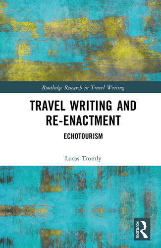 Travel Writing and Re-Enactment