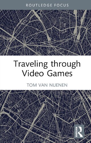 Traveling through Video Games (Routledge Advances in Game Studies)