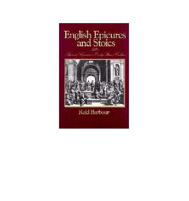 English Epicures and Stoics: Ancient Legacies in Early Stuart Culture (Massachusetts Studies in Early Modern Culture)