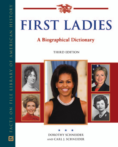 First Ladies: A Biographical Dictionary (Political Biographies)