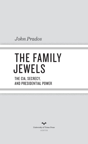 The Family Jewels; The CIA, Secrecy, and Presidential Power