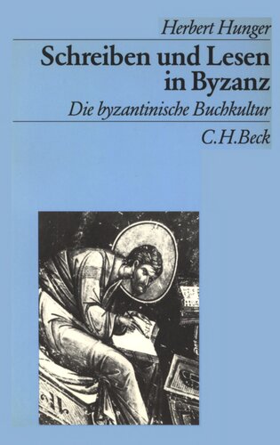 Schreiben und Lesen in Byzanz : Die byzantinische Buchkultur