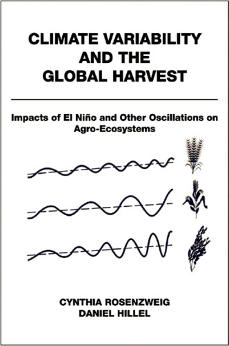 Climate Variability and the Global Harvest: Impacts of El Nino and Other Oscillations on Agro-Ecosystems
