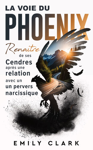 La Voie du Phoenix : Renaître de ses cendres après une relation avec un pervers narcissique