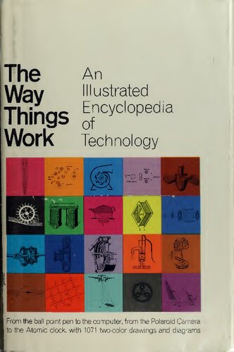 The Way (How) Things Work: An Illustrated (Universal) Encyclopedia of Technology (Machines) [Vol. 1]