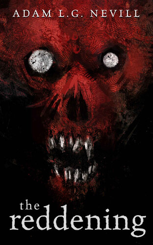 The Reddening: A Gripping Folk Horror Thriller From the Author of the Ritual.