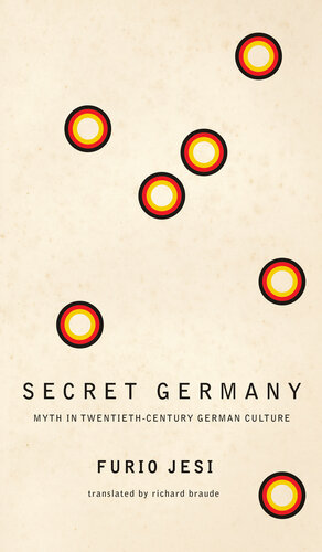 Secret Germany  Myth in Twentieth-Century German Culture (The Italian List)
