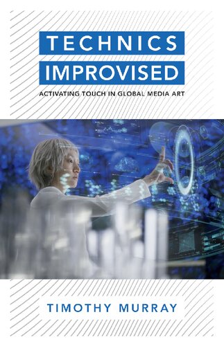 Technics Improvised : Activating Touch in Global Media Art