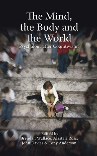 Mind, the Body and the World: Psychology After Cognitivism?