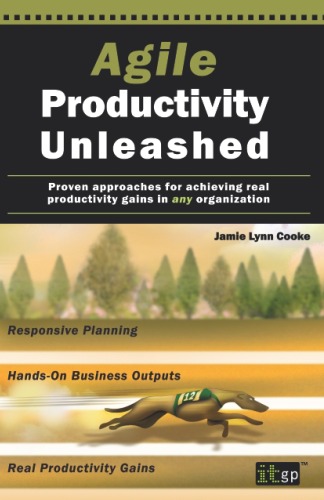 Agile Productivity Unleashed: Proven approaches for achieving real productivity gains in any organization
