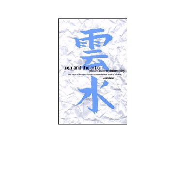 Zen and the Art of Postmodern Philosophy: Two Paths of Liberation from the Representational Mode of Thinking