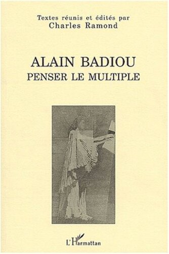 Alain Badiou: penser le multiple : actes du Colloque de Bordeaux, 21-23 octobre 1999