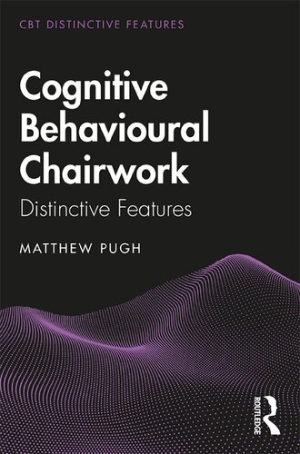 Cognitive Behavioural Chairwork: Distinctive Features (CBT Distinctive Features)