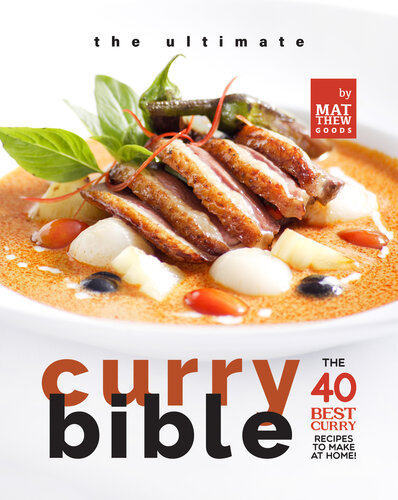 The Ultimate Curry Bible Cookbook: The 40 Best Curry Recipes to Make at Home!