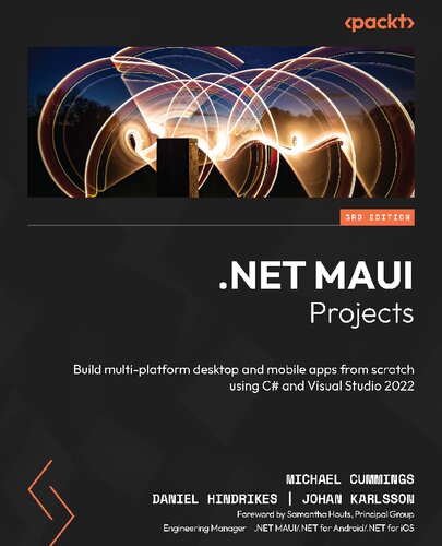 .NET MAUI Projects : Build multi-platform desktop and mobile apps from scratch using C# and Visual Studio 2022