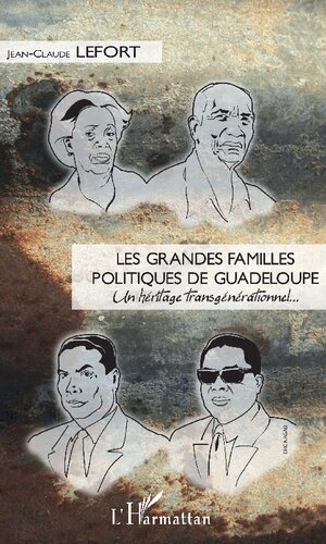 Les grandes familles politiques de Guadeloupe: un héritage transgénérationnel