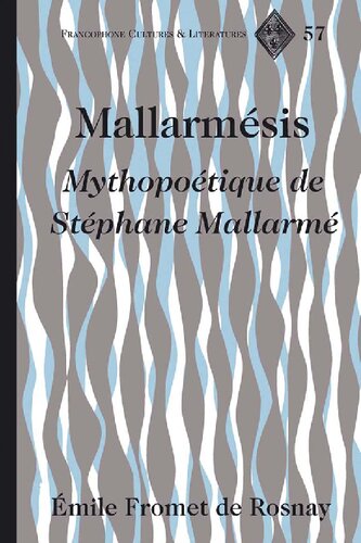 Mallarmésis: Mythopoétique de Stéphane Mallarmé