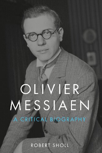 Olivier Messiaen: A Critical Biography
