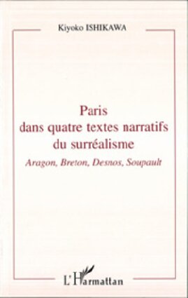 Paris dans quatre textes narratifs du surréalisme: Aragon, Breton, Desnos, Soupault