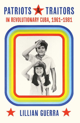 Patriots and Traitors in Revolutionary Cuba: 1961-1981 (Pitt Latin American Series)