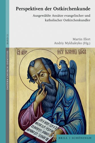 Perspektiven der Ostkirchenkunde: Ausgewählte Ansätze evangelischer und katholischer Ostkirchenkundler