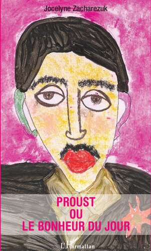Proust, ou, Le bonheur du jour