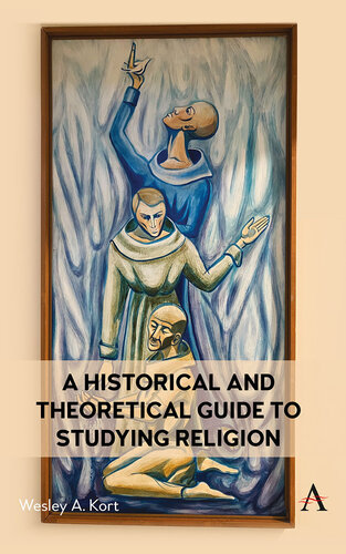 A Historical and Theoretical Guide to Studying Religion