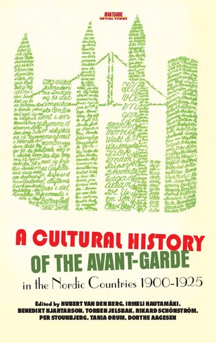 A Cultural History of the Avant-Garde in the Nordic Countries 1900-1925 (Avant-Garde Critical Studies, 28)