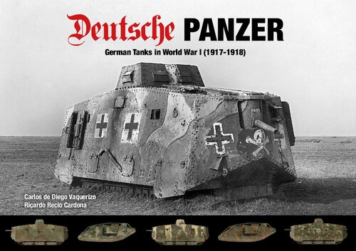 Deutsche Panzer: German Tanks in World War I (1917-1918)