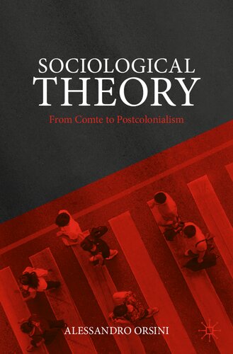 Sociological Theory: From Comte to Postcolonialism