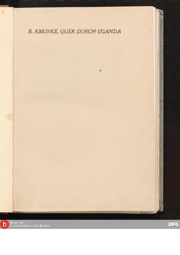 Quer durch Uganda : Eine Forschungsreise in Zentralafrika 1911/1912