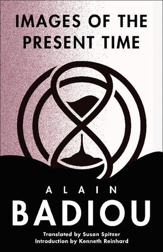 Images of the Present Time (The Seminars of Alain Badiou)
