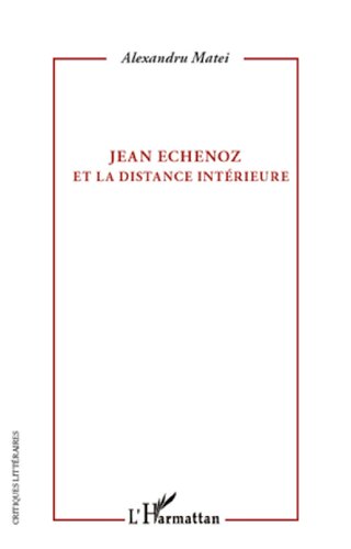Jean Echenoz et la distance intérieure