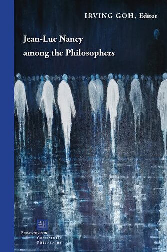 Jean-Luc Nancy among the Philosophers (Perspectives in Continental Philosophy)