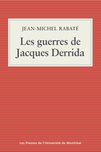 Les Guerres de Jacques Derrida
