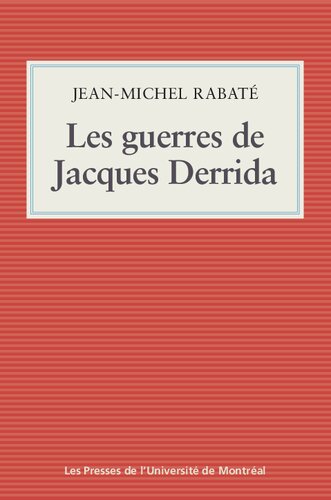 Les Guerres de Jacques Derrida