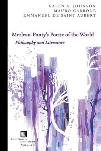 Merleau-Ponty's Poetic of the World: Philosophy and Literature (Perspectives in Continental Philosophy)