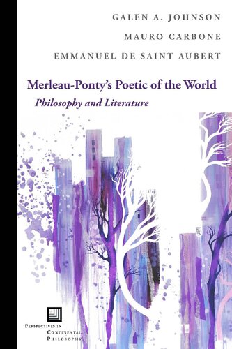 Merleau-Ponty's Poetic of the World: Philosophy and Literature (Perspectives in Continental Philosophy)