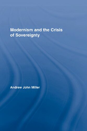 Modernism and the Crisis of Sovereignty (Routledge Studies in Twentieth-Century Literature)