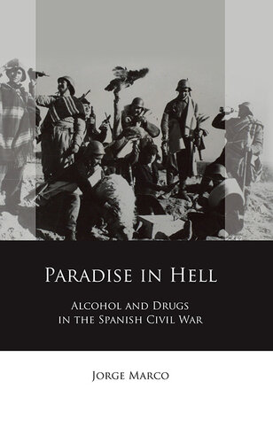 Paradise in Hell: Alcohol and Drugs in the Spanish Civil War (Iberian and Latin American Studies)