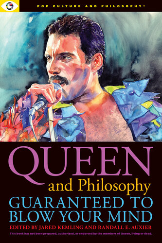 Queen and Philosophy: Guaranteed to Blow Your Mind (Pop Culture and Philosophy, 6)